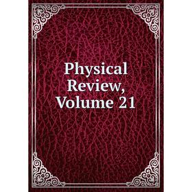 

Книга Physical Review, Volume 21