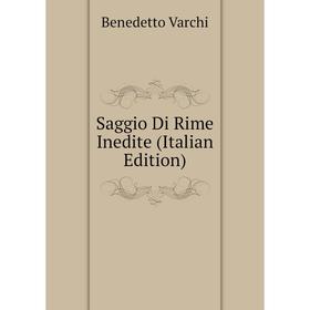 

Книга Saggio Di Rime Inedite (Italian Edition)