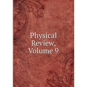 

Книга Physical Review, Volume 9