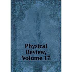 

Книга Physical Review, Volume 17