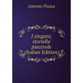 

Книга I zingani; storiella piacevole (Italian Edition)