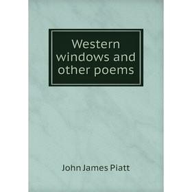 

Книга Western windows and other poems