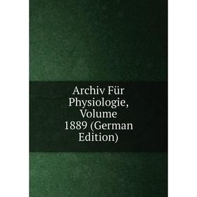 

Книга Archiv Für Physiologie, Volume 1889 (German Edition)