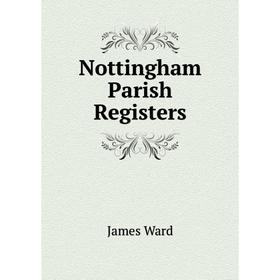 

Книга Nottingham Parish Registers