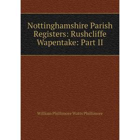 

Книга Nottinghamshire Parish Registers: Rushcliffe Wapentake: Part II