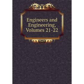 

Книга Engineers and Engineering, Volumes 21-22