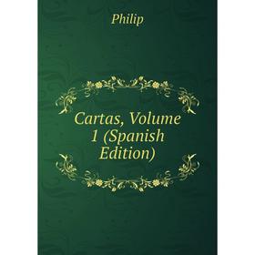 

Книга Cartas, Volume 1 (Spanish Edition)