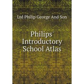

Книга Philips' Introductory School Atlas