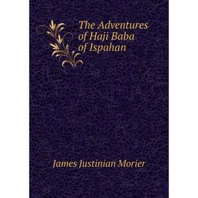 

Книга The Adventures of Haji Baba of Ispahan