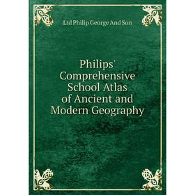 

Книга Philips' Comprehensive School Atlas of Ancient and Modern Geography