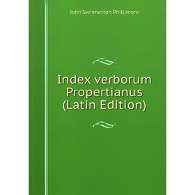 

Книга Index verborum Propertianus (Latin Edition)