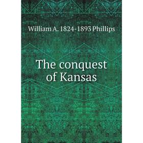 

Книга The conquest of Kansas