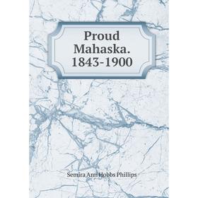 

Книга Proud Mahaska. 1843-1900