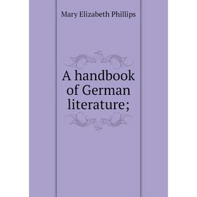 

Книга A handbook of German literature