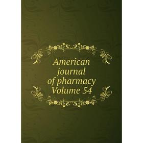 

Книга American journal of pharmacy Volume 54