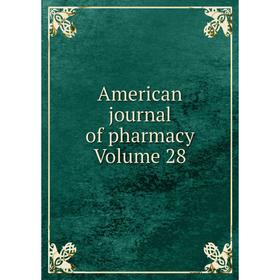 

Книга American journal of pharmacy Volume 28