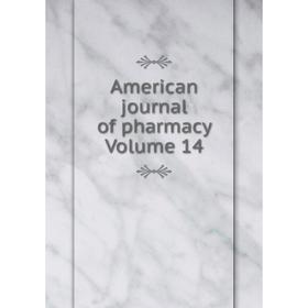 

Книга American journal of pharmacy Volume 14