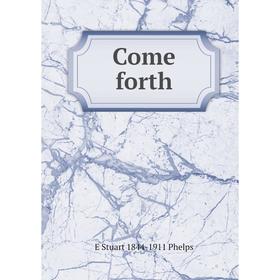 

Книга Come forth