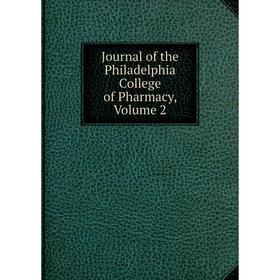 

Книга Journal of the Philadelphia College of Pharmacy, Volume 2
