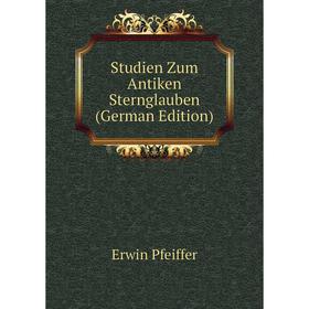 

Книга Studien Zum Antiken Sternglauben (German Edition)