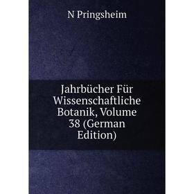 

Книга Jahrbücher Für Wissenschaftliche Botanik, Volume 38 (German Edition)
