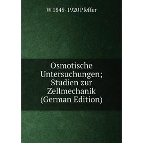 

Книга Osmotische Untersuchungen; Studien zur Zellmechanik