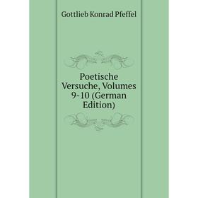 

Книга Poetische Versuche, Volumes 9-10 (German Edition)