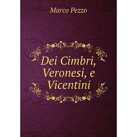 

Книга Dei Cimbri, Veronesi, e Vicentini