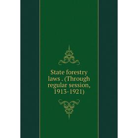 

Книга State forestry laws. (Through regular session, 1913-1921)