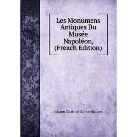 

Книга Les Monumens Antiques Du Musée Napoléon,