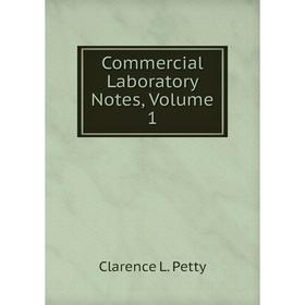 

Книга Commercial Laboratory Notes, Volume 1