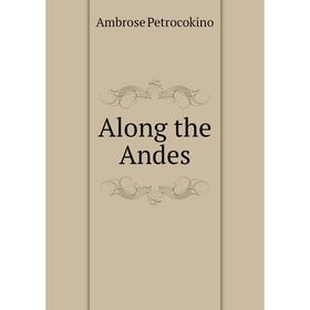 

Книга Along the Andes