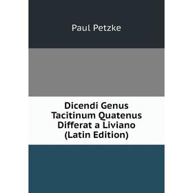 

Книга Dicendi Genus Tacitinum Quatenus Differat a Liviano (Latin Edition)