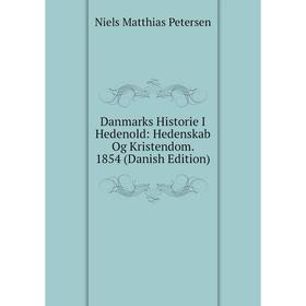 

Книга Danmarks Historie I Hedenold: Hedenskab Og Kristendom. 1854 (Danish Edition)