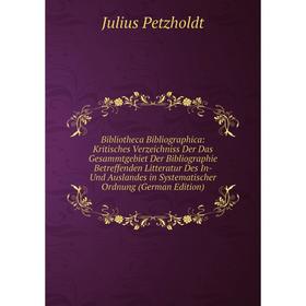 

Книга Bibliotheca Bibliographica: Kritisches Verzeichniss Der Das Gesammtgebiet Der Bibliographie Betreffenden Litteratur Des In- Und Auslandes in Sys