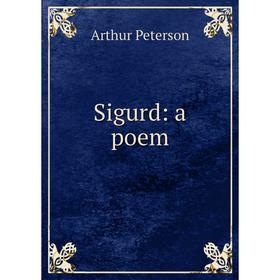 

Книга Sigurd: a poem