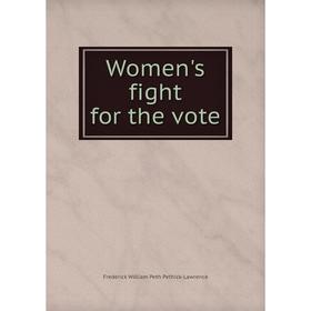 

Книга Women's fight for the vote