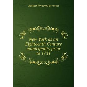 

Книга New York as an Eighteenth Century municipality prior to 1731