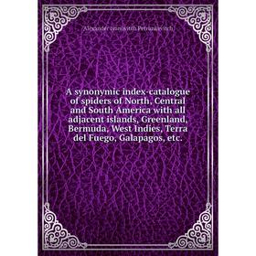 

Книга A synonymic index-catalogue of spiders of North, Central and South America with all adjacent islands, Greenland, Bermuda, West Indies, Terra del