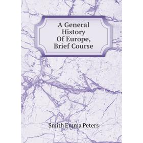 

Книга A General History Of Europe, Brief Course