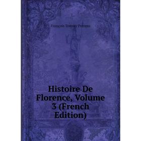 

Книга Histoire De Florence, Volume 3 (French Edition)