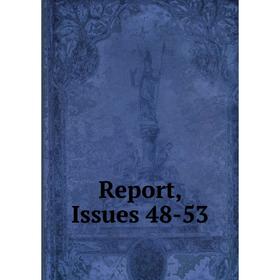 

Книга Report, Issues 48-53