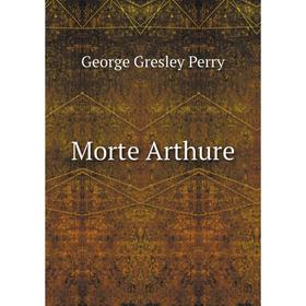

Книга Morte Arthure