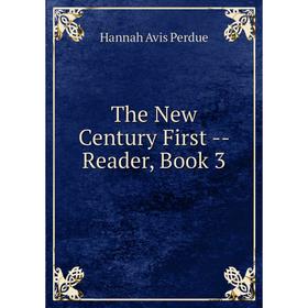 

Книга The New Century First - Reader, Book 3