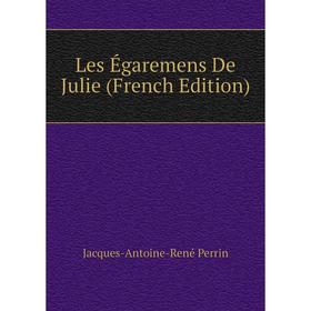 

Книга Les Égaremens De Julie