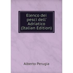 

Книга Elenco dei pesci dell' Adriatico (Italian Edition)