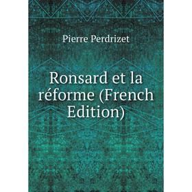 

Книга Ronsard et la réforme (French Edition)