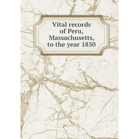 

Книга Vital records of Peru, Massachusetts, to the year 1850
