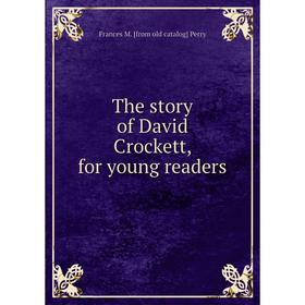 

Книга The story of David Crockett, for young readers