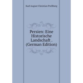 

Книга Persien: Eine Historische Landschaft. (German Edition)